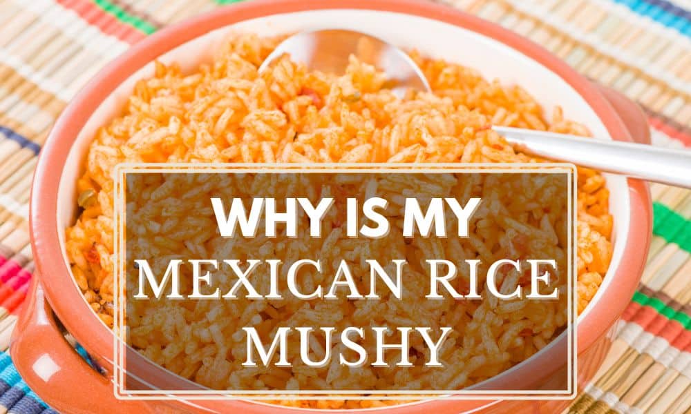 Mexican rice cooked with tomato sauce with text "Why Is My Mexican Rice Mushy."